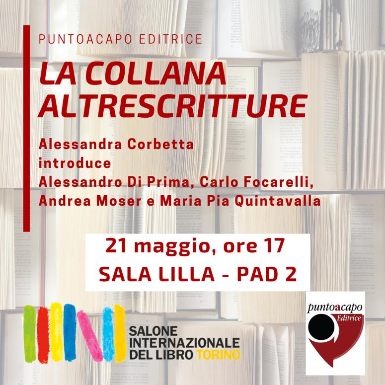 LA COLLANA ALTRESCRITTURE – Mercoledì 21 maggio ore 17,  Salone del libro di Torino 2023, Sara Lilla, reading di Maria Pia Quintavalla ed altre.